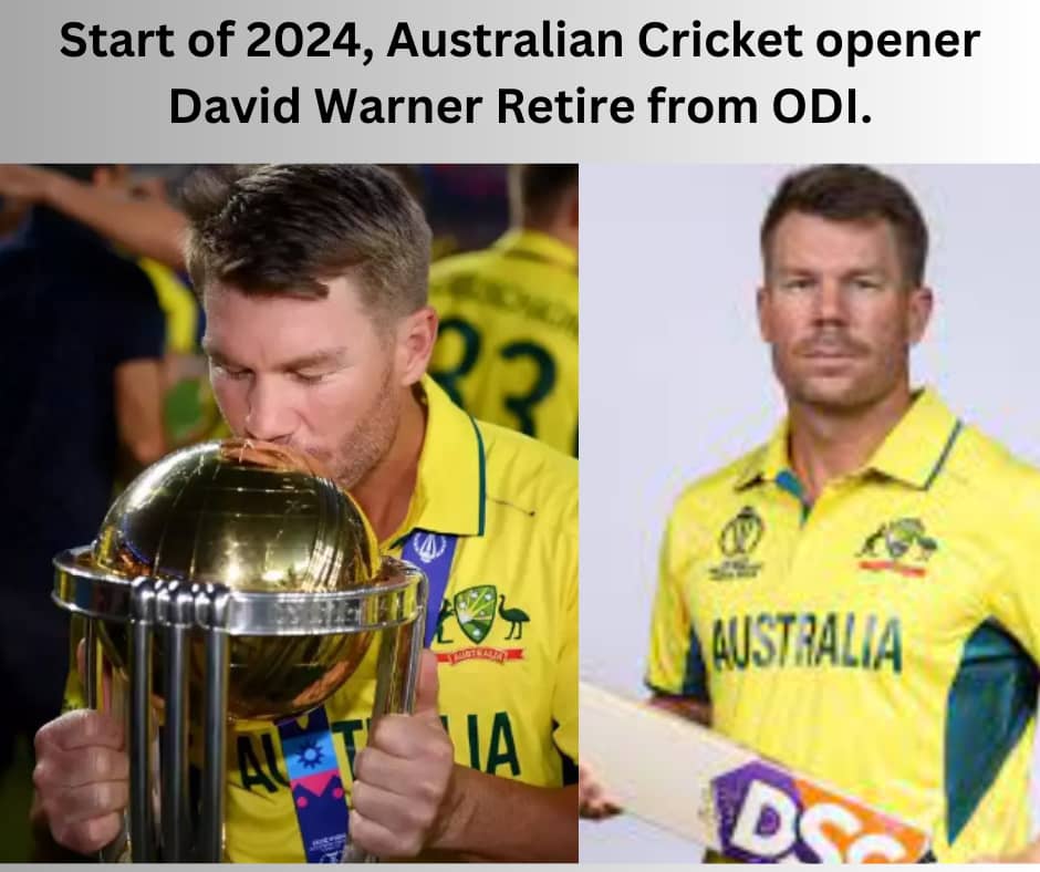 With The Start of 2024, Australian Cricket opener David Warner Confirmed his Retirement from ODI.