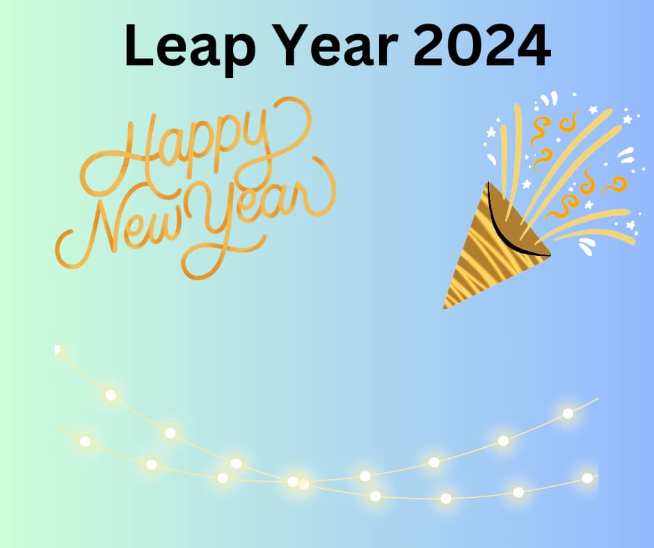 Facts about the new year 2024 is a leap year. Why is it called leap