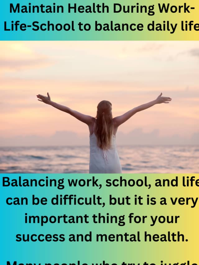 Maintain  Health  During Work-Life-School